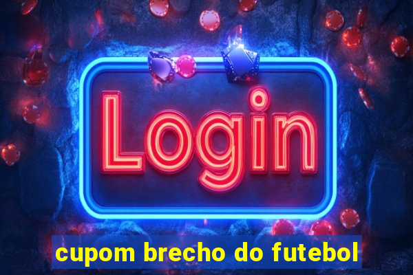 cupom brecho do futebol